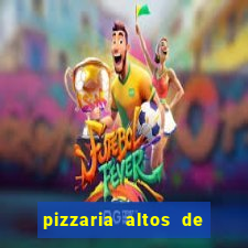 pizzaria altos de santana sjc